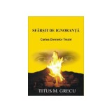 Sfarsit de ignoranta Cartea divinelor treziri Titus M. Grecu