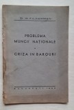 Cumpara ieftin W. Filderman &ndash; Problema muncii naționale. Criza &icirc;n barouri &ndash; București 1935, Adevărul