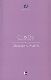 Opus Dei - Giorgio Agamben