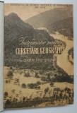 INDRUMATOR PENTRU CERCETARI GEOGRAFICE , CERCETARI FIZICO-GEOGRAFICE , 1965 * EXEMPLAR RELEGAT