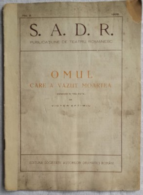 1928, Omul care a vazut moartea de V Eftimiu, SADR / teatru Soc Autorilor Drama foto
