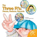 The Three R&#039;S: Reuse, Reduce, Recycle
