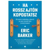 Ha rossz ajt&oacute;n kopogtatsz - Eric Barker