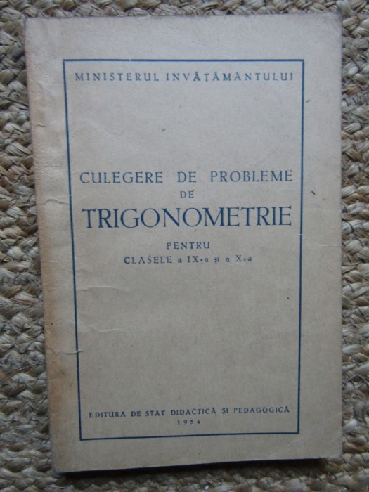 Culegere de probleme de trigonometrie pentru clasele a IX si a X, 1954