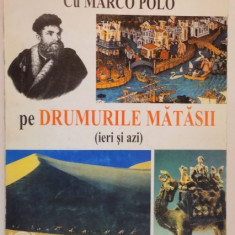 CU MARCO POLO PE DRUMURILE MATASII ( IERI SI AZI ) de C. CHIFANE DRAGUSANI , 2001, DEDICATIE*