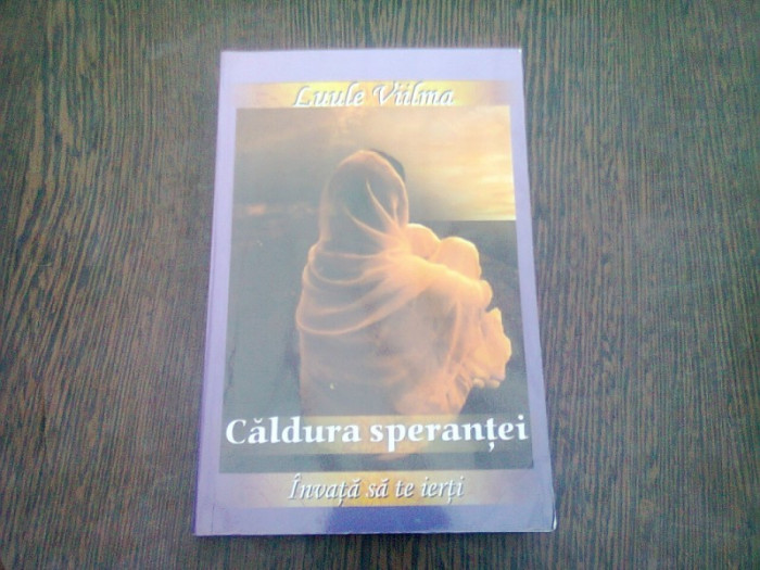 CALDURA SPERANTEI - LUULE VIILMA