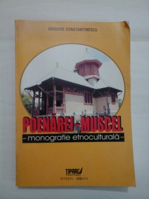 POENAREI-MUSCEL - MONOGRAFIE ETNOCULTURALA - GRIGORE CONSTANTINESCU foto