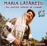 Maria Lătărețu - Au Pornit Olteni La Coasă , CD