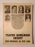 Paul Cornea; Andrei Nestorescu (ed.) - Teatru rom&acirc;nesc inedit din secolul al XIX-lea