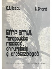 O. T. Iliescu - Empiemul - Terapeutica medicala, chirurgicala si anesteziologica (Editia: 1984) foto