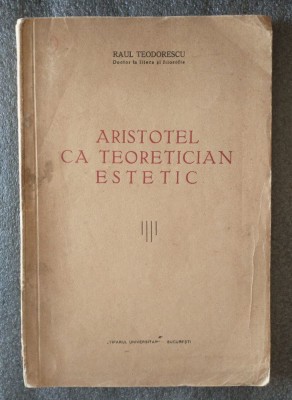 Raul Teodorescu - Aristotel ca teoretician estetic (1938) foto