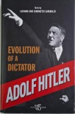Adolf Hitler. Evolution of a Dictator. Text by Luciano and Simonetta Garibaldi
