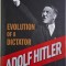 Adolf Hitler. Evolution of a Dictator. Text by Luciano and Simonetta Garibaldi