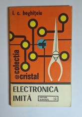 Electronica imită &ndash; Aut. I. C. Boghițoiu, Ed. Albatros, colecția Cristal, 1977