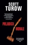 Prejudicii morale - Scott Turow