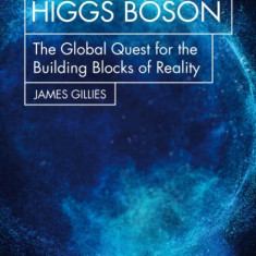 Cern and the Higgs Boson: The Global Quest for the Building Blocks of Reality