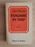 Evadare &icirc;n timp - Ada Orleanu