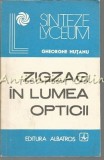 Cumpara ieftin Zigzag in Lumea Opticii - Gheorghe Hutanu, Albatros 1986, Fizica, Sinteze Lyceum, 204 pagini