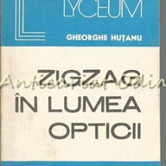 Zigzag In Lumea Opticii - Gheorghe Hutanu