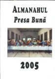 Almanahul Presa Buna 2005 Editie Colectie 410 Pagini Literatura Romana Cultura Generala