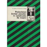 Proiectarea formei pieselor in constructia de masini