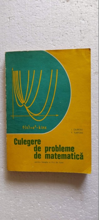 CULEGERE DE PROBLEME DE MATEMATICA TREAPTA A II A TURTOIU ,GIURGIU