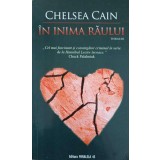 IN INIMA RAULUI. THRILLER-CHELSEA CAIN-246969