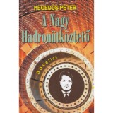 A Nagy Hadron&uuml;tk&ouml;ztető - Hegedűs P&eacute;ter