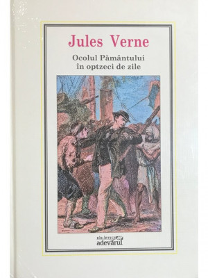 Jules Verne - Ocolul păm&amp;acirc;ntului &amp;icirc;n optzeci de zile (editia 2010) foto