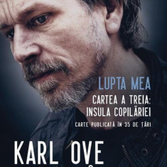 Lupta mea. Cartea a treia. Insula copilăriei (Carte pentru toți) - Paperback brosat - Karl Ove Knausgård - Litera