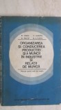 M. Livada, s.a. - Organizarea si conducerea productiei si a muncii in industrie si relatii de munca. Manual (vezi detalii pentru livrare in tara)
