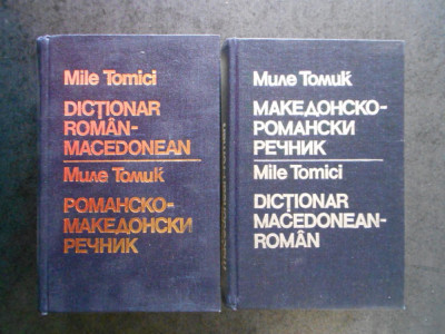 MILE TOMICI - DICTIONAR ROMAN-MACEDONEAN / MACEDONEAN-ROMAN 2 volume (1986) foto