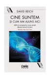 Cine suntem și cum am ajuns aici - Paperback - David Reich - Corint