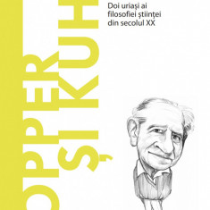 Popper si Kuhn. Volumul 42. Descopera Filosofia