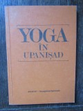 Yoga in Upanisad - Spiritualitate, Ezoterism, Renastere Spirituala, 1992, 191 Pagini