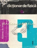 Cumpara ieftin Dictionar de Fizica - Ion Dima, George Vasiliu, Dumitru Ciobota - Editura Enciclopedica Romana, 1972, 501 pagini