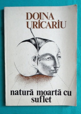 Doina Uricariu &amp;ndash; Natura moarta cu suflet (cu dedicatie si autograf ) foto