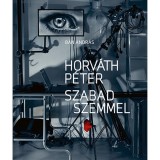 Horv&aacute;th P&eacute;ter - Szabad szemmel - B&aacute;n Andr&aacute;s