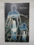 O CALAUZA ASTRALA / FERESTRE SPRE INFINIT - ILIE CIOARA