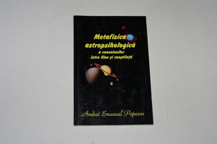 Metafizica astropsihologica a conexiunilor intre Sine si constiinta - Popescu