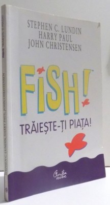 FISH ! TRAIESTE-TI PIATA! de STEPHEN C. LUNDIN ... JOHN CHRISTENSEN , 2002 foto