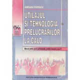Adriana Popescu - Utilajul si tehnologia prelucrarilor la cald -