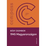 1945 Magyarorsz&aacute;gon - B&oacute;dy Zsombor