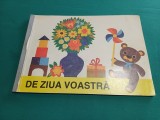 DE ZIUA VOASTRĂ * CARTE DE DECUPAT ȘI LIPIT * 1982 * 3 2 4