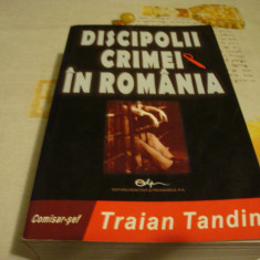 Traian Tandin - Discipolii crimei in Romania - 2006