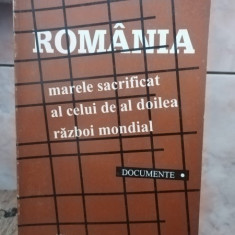 Marin Radu Mocanu - Romania - Marele Sacrificat al Celui de al Doilea Razboi Mondial. Documente. Vol. I