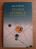Niels Bohr - Teoria atomica a si descrierea naturii (Humanitas, 2013) fizica cuantica natura omul si Universul atomi cosmos viata materie stiinta RARA