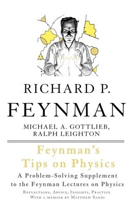Feynman&amp;#039;s Tips on Physics: Reflections, Advice, Insights, Practice foto