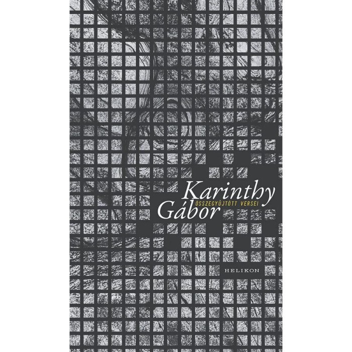 Karinthy G&aacute;bor &ouml;sszegyűjt&ouml;tt versei - Karinthy G&aacute;bor