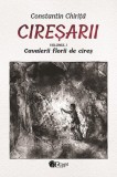 Cireşarii (5 volume) - Paperback brosat - Constantin Chiriţă - Roxel Cart